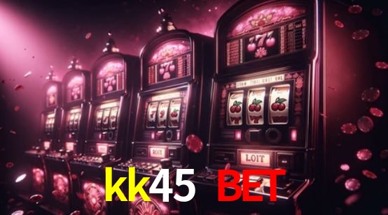 kk45 bet,kk45.com