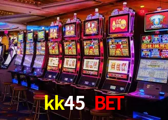 kk45 bet